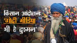 किसान आंदोलन: 'गोदी मीडिया भी है दुश्मन'